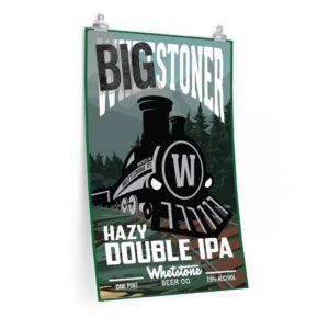 BIGSTONER BEER PREMIUM MATTE POSTER